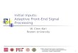 Initial Inputs: Adaptive Front-End Signal Processing