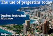The use of progestins today