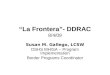 “La Frontera”- DDRAC 8/4/09
