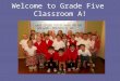Welcome to Grade Five  Classroom A!