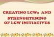 STRENGHTENING  OF LCW INITIATIVES