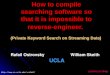 How to compile searching software so that it is impossible to reverse-engineer