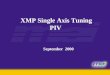 XMP Single Axis Tuning PIV  September  2000