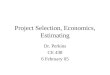 Project Selection, Economics, Estimating