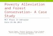 Poverty Alleviation and Forest Conservation- A Case Study