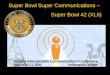 Super Bowl Super Communications –                              Super Bowl 42 (XLII)