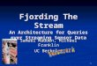Fjording The Stream An Architecture for Queries over Streaming Sensor Data