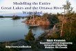 Modelling the Entire  Great Lakes and the Ottawa River Watershed