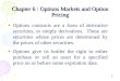 Chapter 6 : Options Markets and Option Pricing