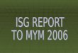 ISG REPORT TO MYM 2006