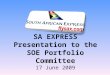 SA EXPRESS Presentation to the SOE Portfolio Committee 17 June 2009