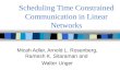 Scheduling Time Constrained Communication in Linear Networks