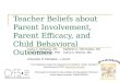 Teacher Beliefs about Parent Involvement, Parent Efficacy, and Child Behavioral Outcomes