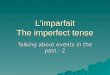 L’imparfait The imperfect tense