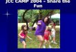 JCC CAMP 2004 – Share the Fun