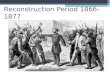 Reconstruction Period 1866-1877