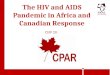 The HIV and AIDS Pandemic in Africa and Canadian Response CHV 20