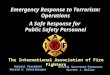 Emergency Response to Terrorism: Operations A Safe Response for  Public Safety Personnel