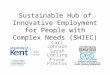 Sustainable Hub of Innovative Employment for People with Complex Needs (SHIEC)