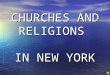 CHURCHES AND RELIGIONS  IN NEW YORK