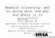 Newborn Screening- who is doing what and why and where is it going?????