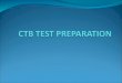 CTB TEST PREPARATION