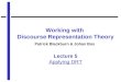 Working with  Discourse Representation Theory Patrick Blackburn & Johan Bos Lecture 5 Applying DRT