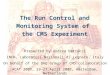 The Run Control and Monitoring System of  the CMS Experiment