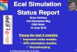 Ecal Simulation  Status Report Brian Heltsley Full Simulation Mtg CMS Week  14 June 2010