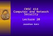 CMSC 414 Computer and Network Security Lecture 20