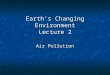 Earth’s Changing Environment Lecture 2