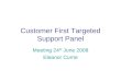 Customer First Targeted Support Panel