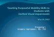 Teaching Purposeful Mobility Skills to Students with  Cortical Visual Impairments May 29, 2012