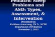 Pediatric Sleep Problems and ASD: Types, Assessment, & Intervention
