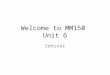 Welcome to MM150  Unit 6