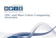 OSC and Blue Collar Computing Overview