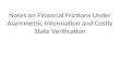 Notes on Financial Frictions Under Asymmetric Information and Costly State Verification