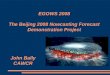 EGOWS 2008 The Beijing 2008 Nowcasting Forecast Demonstration Project