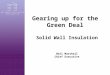 Gearing up for the  Green Deal  Solid Wall Insulation Neil Marshall Chief Executive
