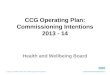 CCG Operating Plan:  Commissioning  Intentions 2013 - 14