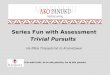 Series Fun with Assessment Trivial Pursuits  He Pātai Tiripapā mō te Aromatawai