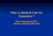 Why is Medical Care So Expensive ?