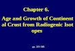 Chapter  6 .  Age and Growth of Continental Crust from Radiogenic Isotopes