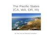 The Pacific States (CA, WA, OR, HI)