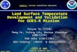 Land Surface Temperature Development and Validation   for GOES-R Mission