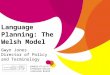Language Planning: The Welsh Model