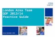 London Area Team QOF 2013/14  Practice Guide