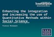 Enhancing the integration and increasing the use of Quantitative Methods within Social Science