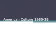 American Culture 1930-39