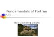 Fundamentals of Fortran 90